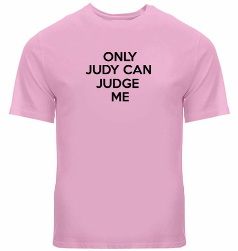 Only Judy Can Judge Me Unisex T-Shirt Celebrity Hilarious Graphic Tee Sarcastic - Picture 32 of 34
