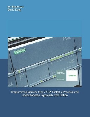 Jon Stenerson D Programming Siemens Step 7 (TIA Portal), a Practical (Paperback)