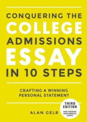Conquering the College Admissions Essay in 10 Steps, Third Edition:  - VERY GOOD