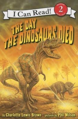 The Day the Dinosaurs Died (I Can Read Level 2), USED-Very Good, Brown, Charlott