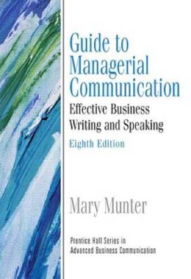 Guide to Managerial Communication (Guide to Business Communication  - ACCEPTABLE