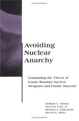 Avoiding Nuclear Anarchy : Containing the Threat of Loose Russian