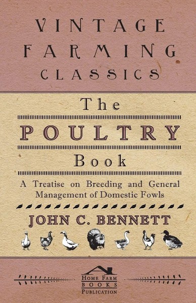 The Poultry Book - A Treatise On Breeding And General Management Of Domestic...-image