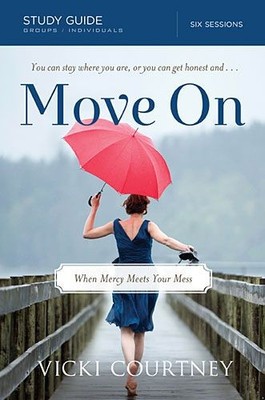 Move On Study Guide: When Mercy Meets Your Mess .. NEW