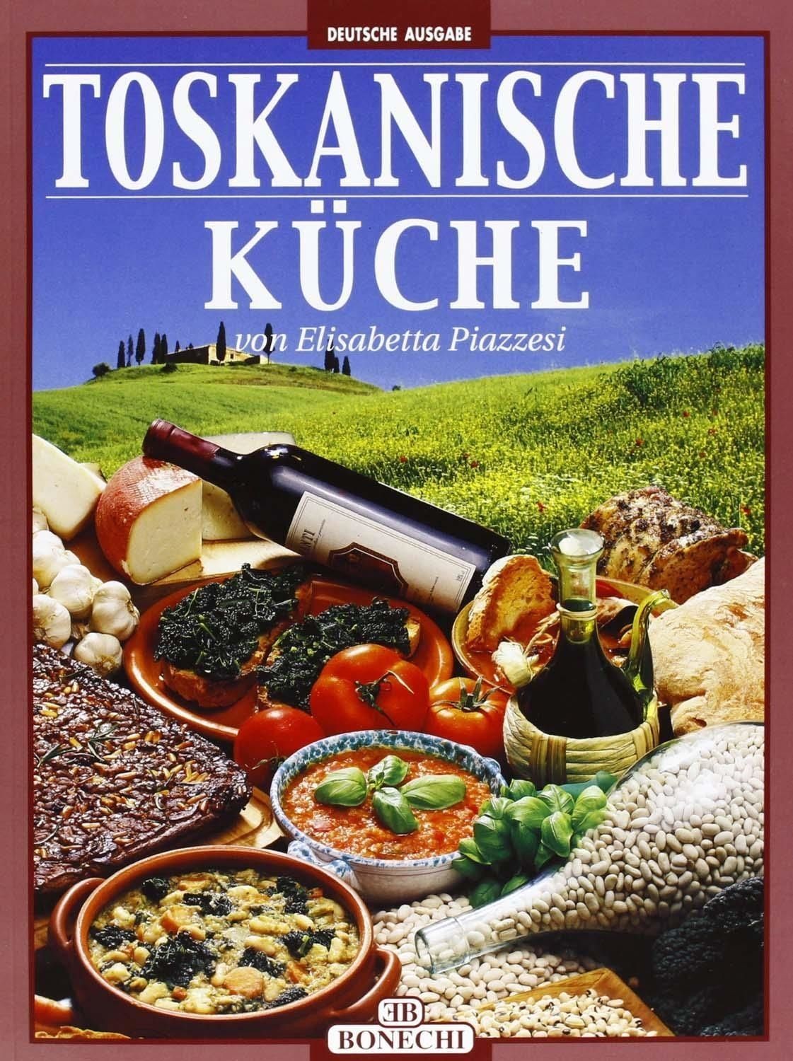 Libro Nuovo - Elisabetta Piazzesi - La Cucina Toscana. Ediz. Tedesca  - Bonechi
