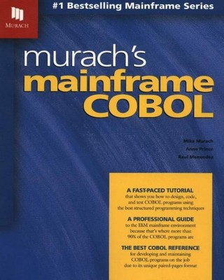 Murach's Mainframe COBOL: Professional Programming Book for IBM Systems, Com...