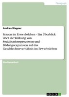 Frauen Im Erwerbsleben - Ein ÜBerblick üBer Die Wirkung Von Sozialisationsprozes