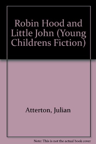 Robin Hood and Little John (Young Childrens Fiction), Atterton, Julian, Used; Go