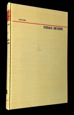 F G Tricomi / Integral Equations 1967 4th printing