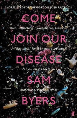 Come Join Our Disease: Shortlisted for T..., Byers, Sam