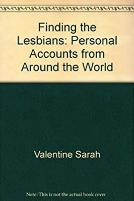Finding the Lesbians : Personal Accounts from Around the World Li
