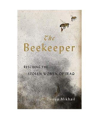 The Beekeeper: Rescuing the Stolen Women of Iraq, Dunya Mikhail