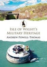 Isle of Wight's Military Heritage, Paperback by Powell-thomas, Andrew, Brand ...