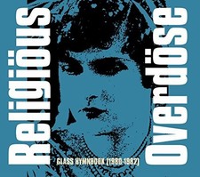 RELIGIOUS OVERDOSE - GLASS HYMNBOOK (1980-1982)   CD NEUF 