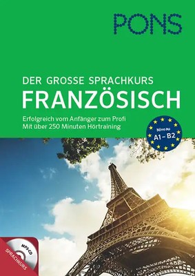 PONS Der große Sprachkurs Französisch: Erfolgreich vom Anfänger zum Profi - Mit