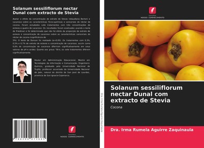 Dra. Irma Rumela Aguirre Zaquinaula | Solanum sessiliflorum nectar Dunal com...