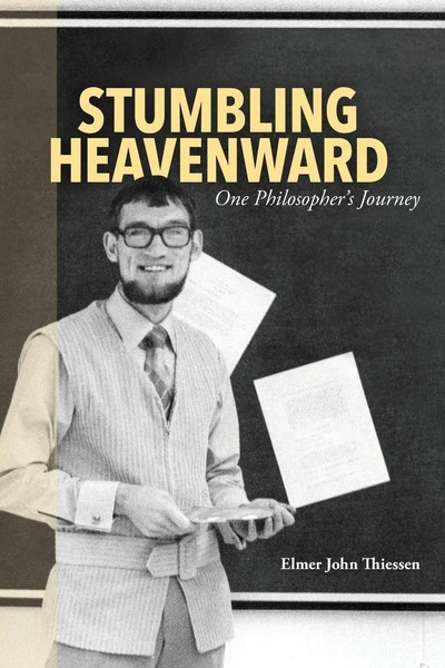 Elmer John Thiessen | Stumbling Heavenward | Taschenbuch | Englisch (2021)-image