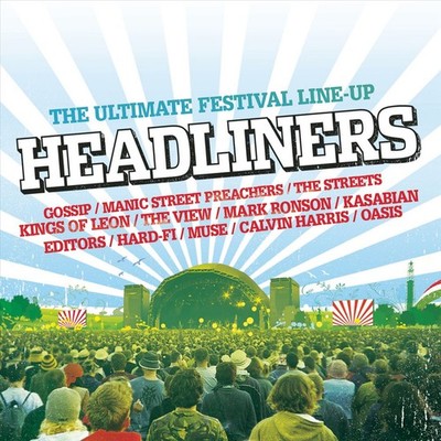 VARIOUS ARTISTS - HEADLINERS: THE ULTIMATE FESTIVAL LINE UP NEW CD
