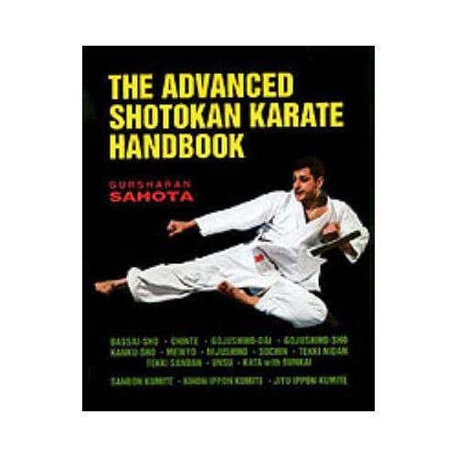 The Advanced Shotokan Karate Handbook by Gursharan Sahota