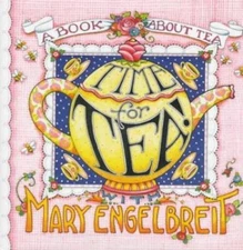 Time for Tea!: With Mary Engelbreit; Hom- Mary Engelbreit, 0836227700, hardcover