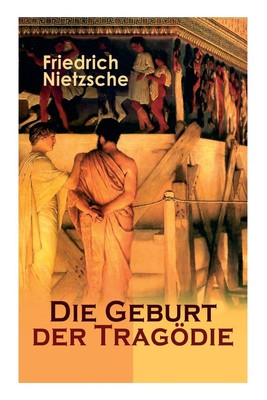 Friedrich Nietz Die Geburt der Tragödie: Versuch einer S (Paperback) (UK IMPORT)