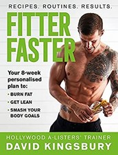 Fitter Faster : Your Best Ever Body in under 8 Weeks David Kingsb