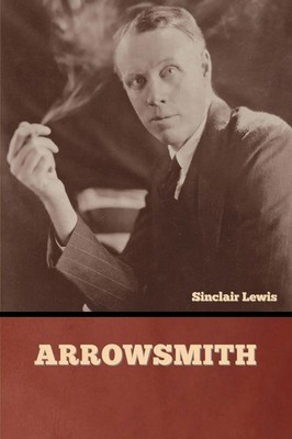 Sinclair Lewis | Arrowsmith | Taschenbuch | Englisch (1999) | Bibliotech Press