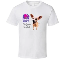Yo Quiero Taco Bell Chihuahua Most Memorable Ad Slogan T Shirt