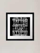 Tattoo Artist Funny I Can Fix Stupi Framed Wall Art Poster Canvas Print Picture