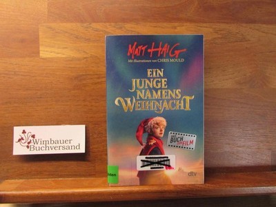 Ein Junge namens Weihnacht. Matt Haig ; mit Illustrationen von Christ Mould ; De