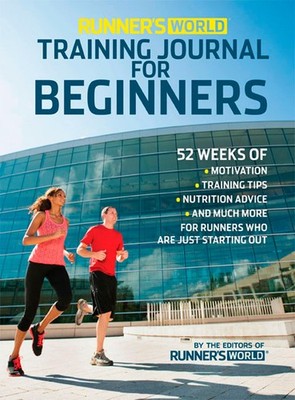 Runner's World Training Journal for Beginners: 52 Weeks of Motivation, Train...
