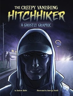 Creepy Vanishing Hitchhiker A Ghostly Graphic - NEU Andrew Wolfe;Am 2025