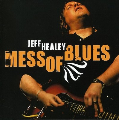 Jeff Healey - Mess of Blues [New CD]