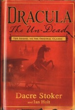 DRACULA THE UN-DEAD - Dacre Stoker & Ian Holt, 2009 HCDJ