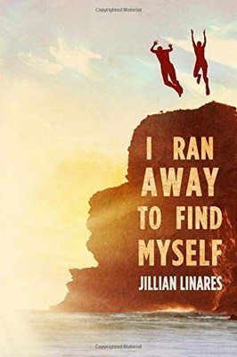 I RAN AWAY TO FIND MYSELF By Jillian Linares **BRAND NEW**