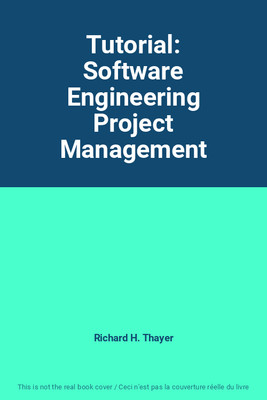 Tutorial: Software Engineering Project Management, Richard H. Thayer