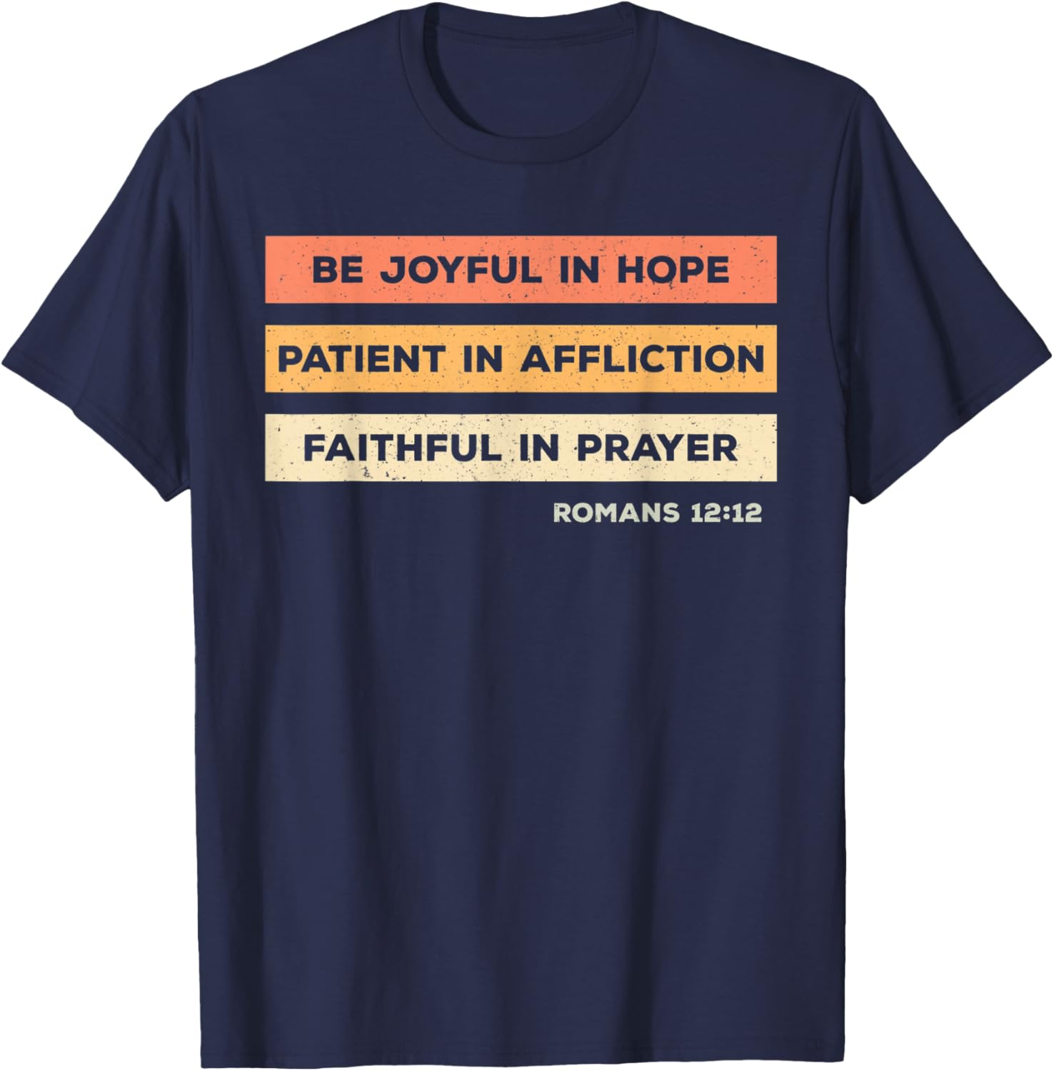Romans 12 12 Be Joyful In Hope Sweatshirt T-shirt