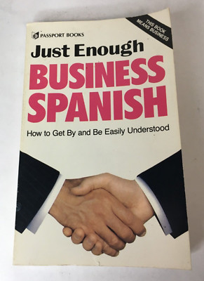 Just Enough Business Spanish by Passport Books - Get By and Be Understood