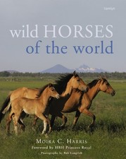 Wild Horses of the World,Moira C. Harris