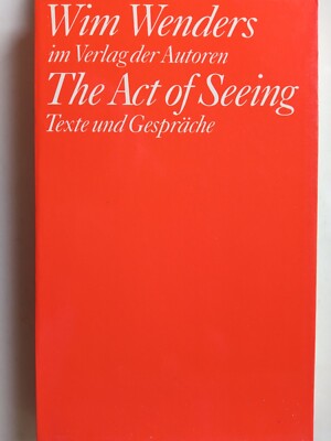 R70508 Wim Wenders The Act of Seeing: Texte und Gespräche    1992