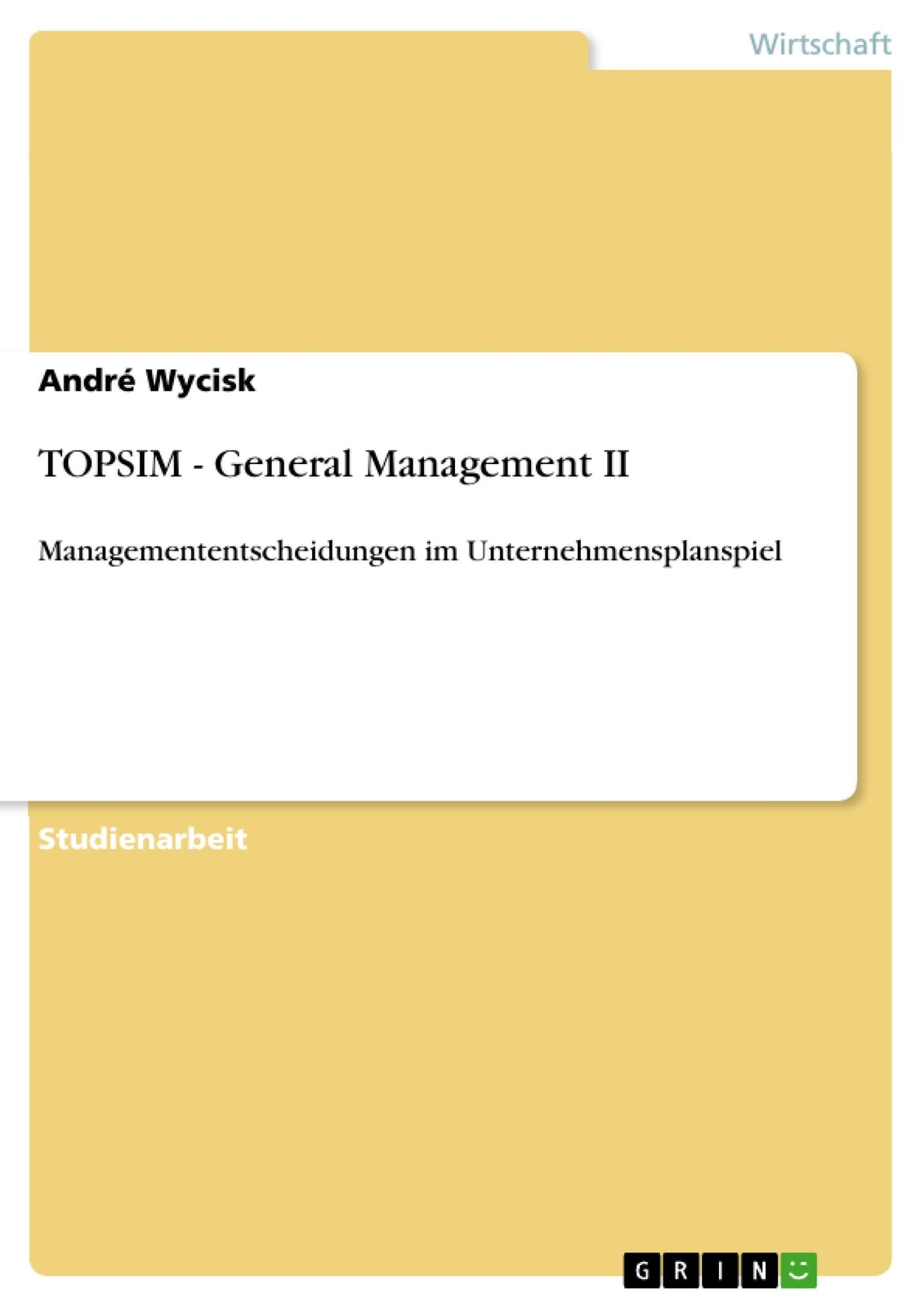 Topsim - General Management Ii Managemententscheidungen