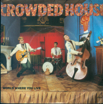 7'' Crowded House/World Where You Live (D)