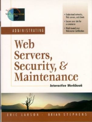 Administrating Web Servers, Security, and Maintenance Paperback