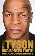 Undisputed Truth: My Autobiography,Mike Tyson