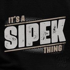 IT'S A SIPEK THING T-SHIRT name surname funny family gift idea