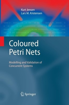 Jensen - Coloured Petri Nets   Modelling and Validation of Concurrent  - X555z
