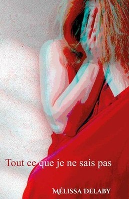 Tout ce que je ne sais pas by M?lissa Delaby (French) Paperback Book