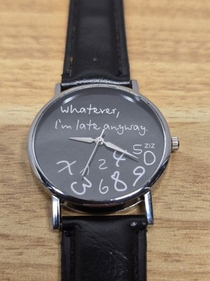 ''Whatever I m Late Anyway'' Stainless Steel Quartz Black Band Watch New Battery 
