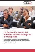 La FormacióN Inicial Del Maestro Para El Trabajo En El Multigrado Herma Guilarte