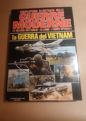 Guerre Moderne Enciclopedia La Guerra del Vietnam Peruzzo Editore